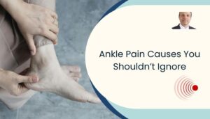 Ankle Pain Causes