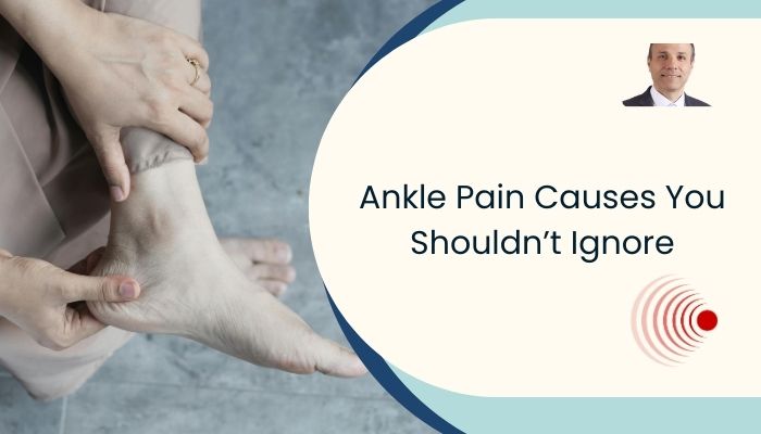Ankle Pain Causes