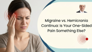 Migraine vs. Hemicrania Continua: Is Your One-Sided Pain Something Else?